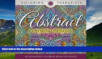READ FREE FULL  Abstract Coloring Designs: An Advanced Coloring Book For Adults (Abstract Designs