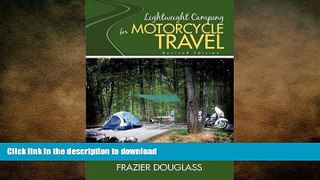 READ  Lightweight Camping for Motorcycle Travel: Revised Edition FULL ONLINE