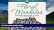READ FREE FULL  Floral Mandalas Coloring Book For Adults: Anti-Stress Coloring Book (Floral