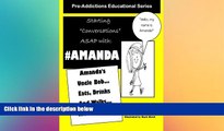 READ book  Amanda s Uncle Bob Eats Drinks and Walks TOO Much?: Starting Conversations ASAP with