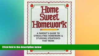 READ book  Home Sweet Homework: A Parents Guide to Stress-Free Homework   Studying Strategies