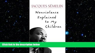 FREE DOWNLOAD  Nonviolence Explained to My Children  BOOK ONLINE