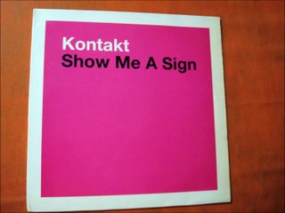 KONTAKT.(SHOW ME A SING.(ORIGINAL CLUB MIX.)(12''.)(2003.)
