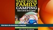 READ  Take Your Family Camping: Hang Up, Unplug   Go Camping! (Going Camping Book 1) FULL ONLINE