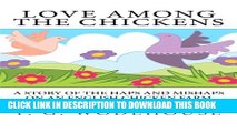 [PDF] Love Among the Chickens: A Story of Haps and Mishaps On An English Chicken Farm Full Online