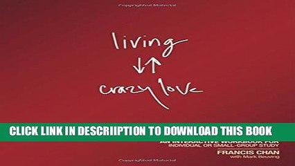 [PDF] Living Crazy Love: An Interactive Workbook for Individual or Small-Group Study Popular