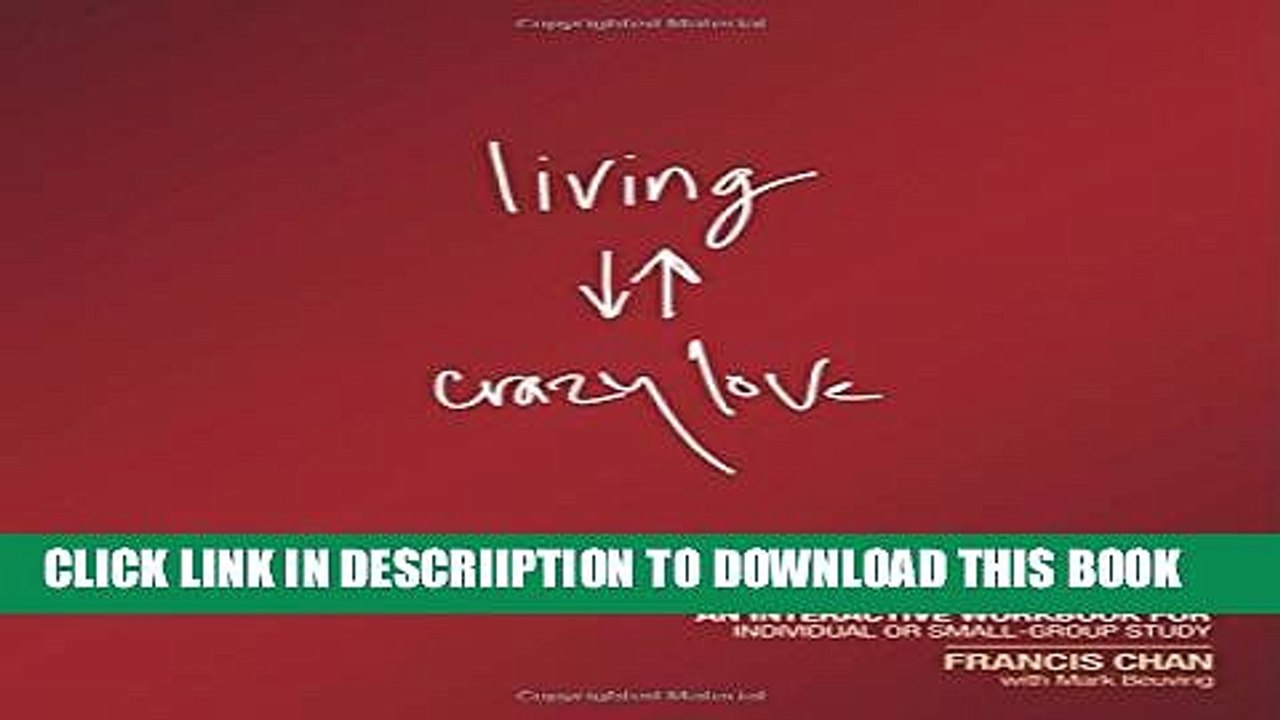 [PDF] Living Crazy Love: An Interactive Workbook for Individual or Small-Group Study Popular
