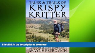 FAVORITE BOOK  Tales and Trails of KrispyKritter:  Adventures of a Long Distance Hiker  BOOK
