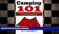 EBOOK ONLINE  Camping: The Ultimate Guide to Getting Started on your First Camping Trip  PDF