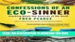 [PDF] Confessions of an Eco-Sinner: Tracking Down the Sources of My Stuff Full Online