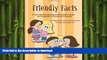 DOWNLOAD Friendly Facts: A Fun, Practical, Interactive Resource to Help Children Explore the