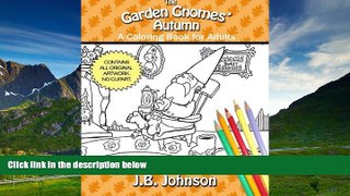 READ FREE FULL  The Garden Gnomes  Autumn: A Coloring Book for Adults (Chroma Tomes) (Volume 12)