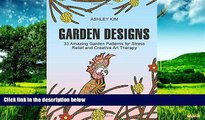 READ FREE FULL  Garden Designs: 33 Amazing Garden Patterns for Stress Relief and Creative Art