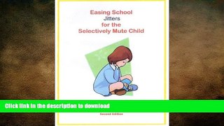 READ THE NEW BOOK Easing School Jitters for the Selectively Mute Child READ EBOOK
