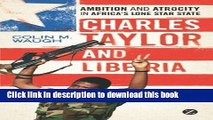 [PDF] Charles Taylor and Liberia: Ambition and Atrocity in Africa s Lone Star State Popular
