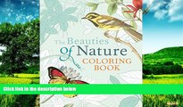 Full [PDF] Downlaod  The Beauties of Nature Coloring Book: Coloring Flowers, Birds,