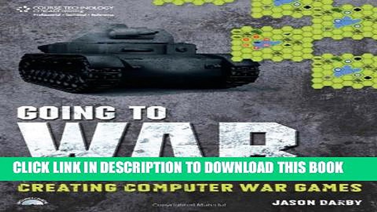 [Read PDF] Going to War: Creating Computer War Games Download Online
