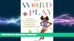DOWNLOAD Wordplay: Fun games for Building Reading and Writing Skills in Children with Learning