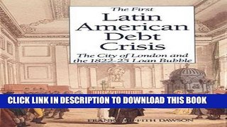 [PDF] The First Latin American Debt Crisis: The City of London and the 1822-25 Loan Bubble Popular