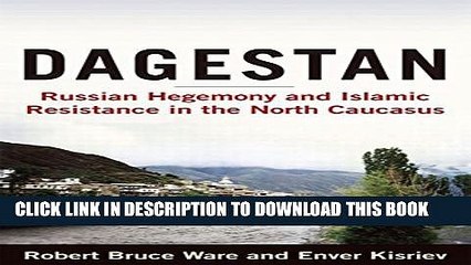 Download Video: [PDF] Dagestan: Russian Hegemony and Islamic Resistance in the North Caucasus Popular Colection