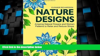 Must Have PDF  Nature Designs: Amazing Natural Flowers and Women Patterns to Relax and Reduce