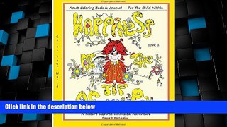 Big Deals  Happiness At The Tip Of My Pen: Adult Coloring Book  For The Child Within - A Nature