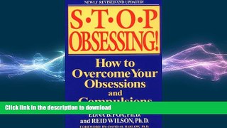 READ BOOK  Stop Obsessing!: How to Overcome Your Obsessions and Compulsions (Revised Edition)