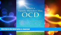 READ  When a Family Member Has OCD: Mindfulness and Cognitive Behavioral Skills to Help Families