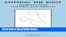 Ebook Untying the Knot: Working with Children and Parents Full Online