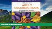 Must Have  Adult Coloring Book: A Coloring Book For Adults Featuring 30 Zentangle Floral Designs