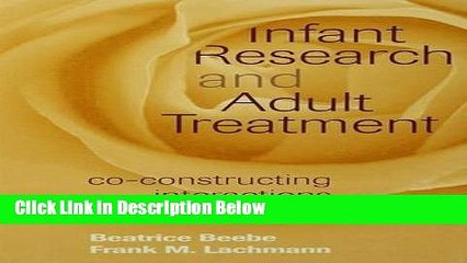 Books Infant Research and Adult Treatment: Co-constructing Interactions Free Online