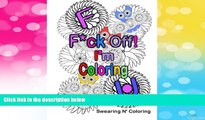 Must Have  F*ck Off! I m Coloring: A Swear Word Adult Coloring Book with Owls, Flowers, and other