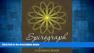 Must Have  Spirograph Design and Art Coloring Book (Spirograph Design and Art Book Series)