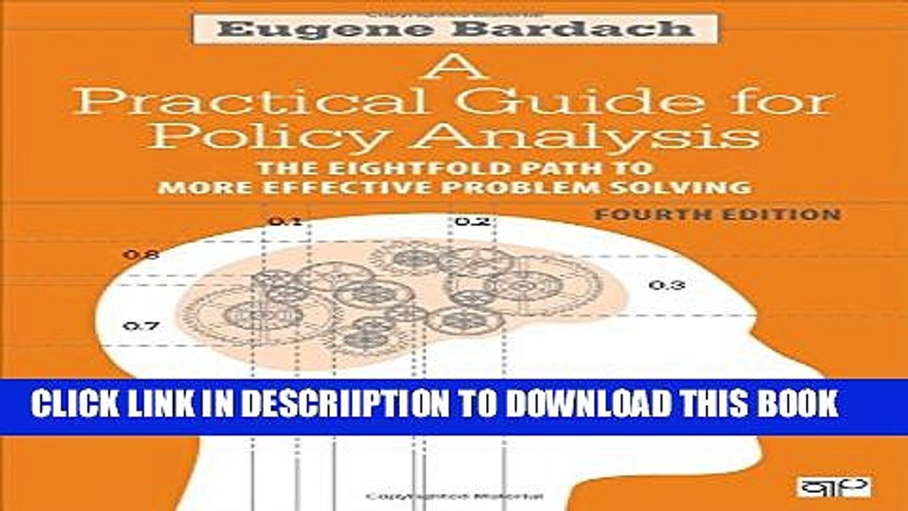 [PDF] A Practical Guide for Policy Analysis: The Eightfold Path to More Effective Problem Solving,
