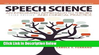 Books Speech Science: An Integrated Approach to Theory and Clinical Practice (3rd Edition)