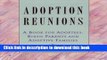 [PDF] Adoption Reunions: A Book for Adoptees, Birth Parents and Adoptive Families Full Online