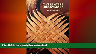 GET PDF  Overeaters Anonymous Third Edition FULL ONLINE