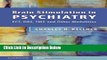 [PDF] Brain Stimulation in Psychiatry: ECT, DBS, TMS and Other Modalities Ebook Online
