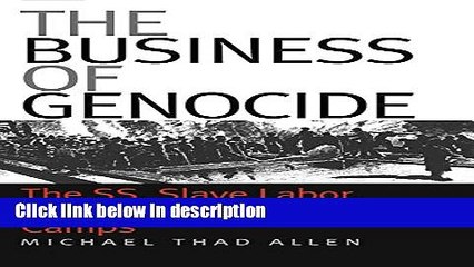 [PDF] The Business of Genocide: The SS, Slave Labor, and the Concentration Camps Ebook Online