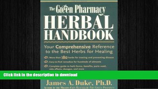 READ BOOK  The Green Pharmacy Herbal Handbook: Your Comprehensive Reference to the Best Herbs for