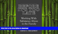 FAVORITE BOOK  Before It s Too Late: Working with Substance Abuse in the Family (Norton