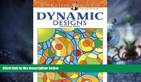 Big Deals  Creative Haven Dynamic Designs Coloring Book (Adult Coloring)  Free Full Read Most Wanted