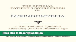 Books The Official Patient s Sourcebook on Syringomyelia: A Revised and Updated Directory for the
