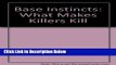 Books Base Instincts: What Makes Killers Kill Free Download
