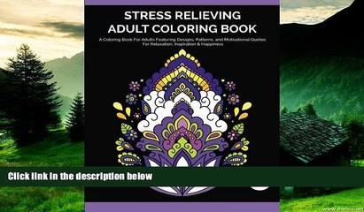 Must Have  Stress Relieving Adult Coloring Book: A Coloring Book For Adults Featuring Designs,