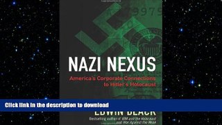 EBOOK ONLINE  Nazi Nexus: America s Corporate Connections to Hitler s Holocaust  GET PDF
