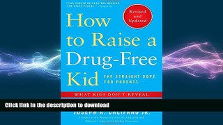 READ BOOK  How to Raise a Drug-Free Kid: The Straight Dope for Parents  BOOK ONLINE