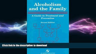 FAVORITE BOOK  Alcoholism and the Family: A Guide to Treatment and Prevention FULL ONLINE