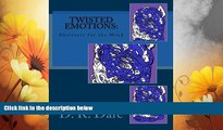 Must Have  Twisted Emotions: Abstracts for the Mind: Twisted Emotions: Abstracts for the Mind
