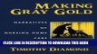 [PDF] Making Gray Gold: Narratives of Nursing Home Care Full Online